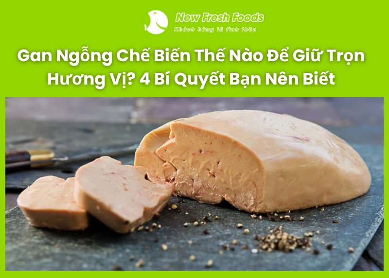 Chế biến gan ngỗng