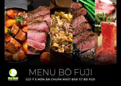 Mách Bạn 5 Món Ăn Từ Thịt Bò Fuji Nhật Bản