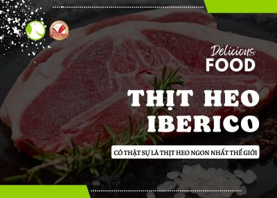 Heo Iberico Có Thật Sự Là Thịt Heo Ngon Nhất Thế Giới