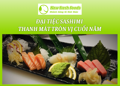 Đại Tiệc Sashimi - Thanh Mát Tròn Vị Cuối Năm