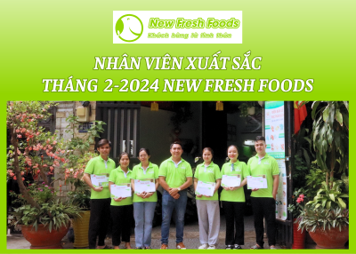 Nhân Viên Xuất Sắc Tháng 2/2024-Công Ty Tnhh New Fresh Foods