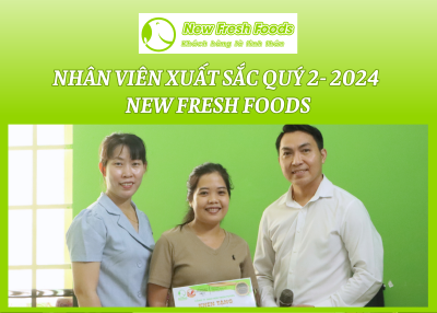 Nhân Viên Xuất Sắc Quý 2/2424-Công Ty Tnhh New Fresh Foods