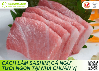 Cách Làm Sashimi Cá Ngừ Tươi Ngon Tại Nhà Chuẩn Vị Nhật Bản