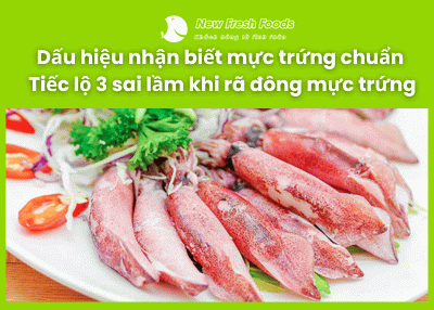 Dấu Hiệu Nhận Biết Mực Trứng Thật