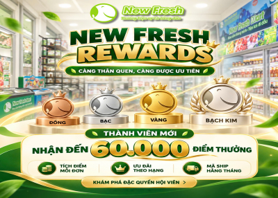 New Fresh Rewards – Càng Thân Quen, Càng Được Ưu Tiên